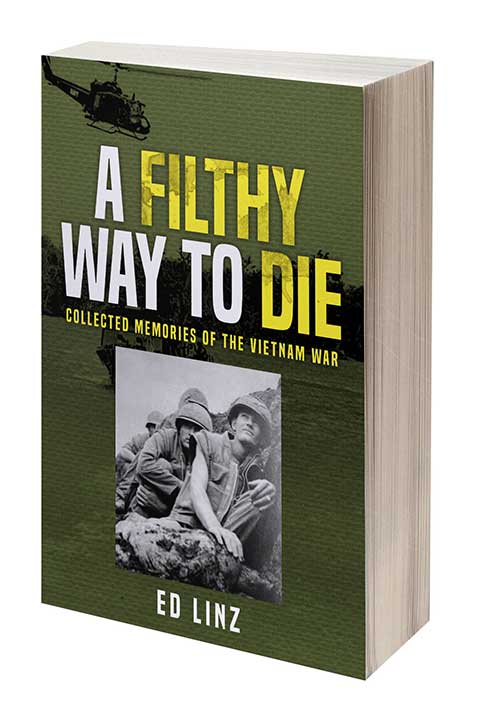 A FILTHY WAY TO DIE. COLLECTED MEMORIES OF THE VIETNAM WAR